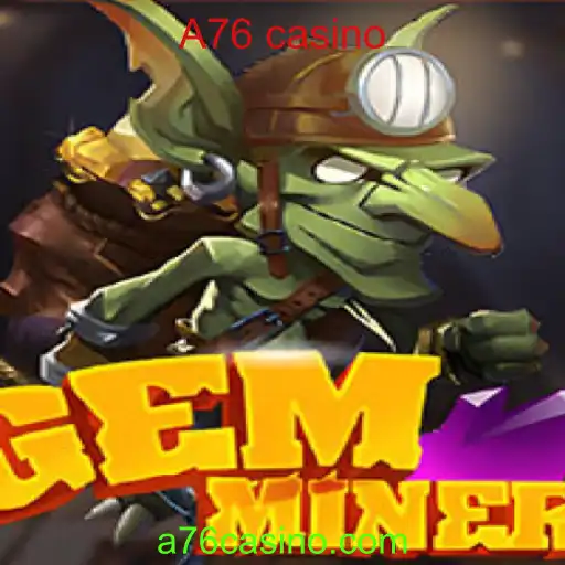 Explorando o Fascinante Mundo de GemMiner no A76 Casino